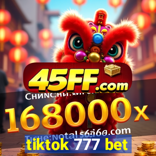 tiktok 777 bet